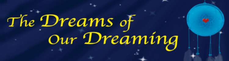 The Dreams of our Dreaming The Dreams of our Dreaming