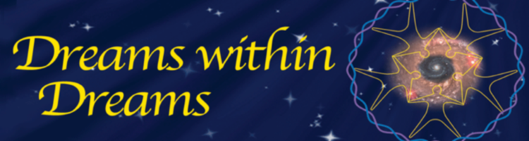 Dreams within Dreams Dreams within Dreams